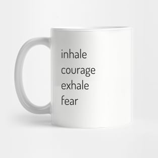 Inhale Courage Mug